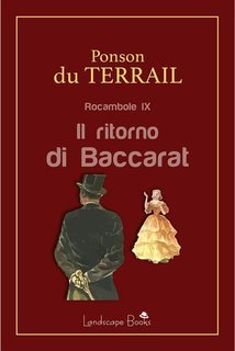 Pierre Alexis Ponson Du Terrail - Il ritorno di Baccarat. Rocambole IX (2021)