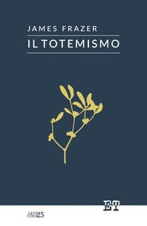 James Frazer - Il totemismo (2025)