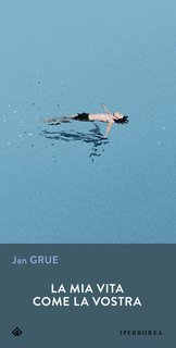 Jan Grue - La mia vita come la vostra (2025)