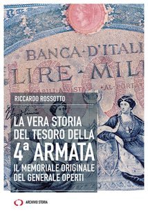 Riccardo Rossotto - La vera storia del tesoro della 4ª armata (2024)