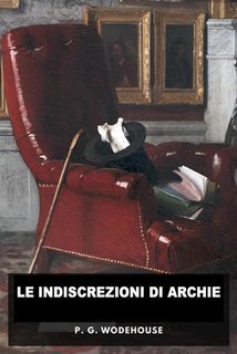 P.G. Wodehouse - Le indiscrezioni di Archie (2025)