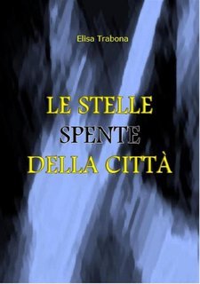 Elisa Trabona - Le stelle spente della città (2019)