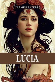 Carmen Laterza - L'amore è un dardo Vol. 6. Lucia (2025)