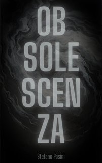 Stefano Pasini - Echi dal Silenzio Vol. 1.Obsolescenza (2025)