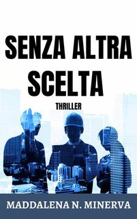 Maddalena N. Minerva - Fuga dalla follia Vol. 2.Senza altra scelta (2025)