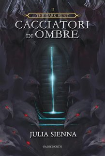 Julia Sienna - The Dark Hunt Vol. 2. Cacciatori di Ombre (2014)