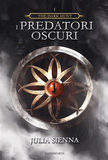Julia Sienna - The Dark Hunt Vol. 1. I Predatori Oscuri (2013)