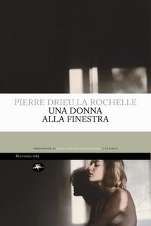 Pierre Drieu La Rochelle - Una donna alla finestra (2025)