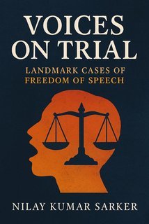 Nilay Kumar Sarkar - Voci sotto processo. Casi di riferimento sulla libertà di parola (2025)
