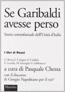 Pasquale Chessa (a cura di) - Se Garibaldi avesse perso (2011)