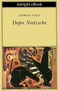 Giorgio Colli - Dopo Nietzsche (1974)