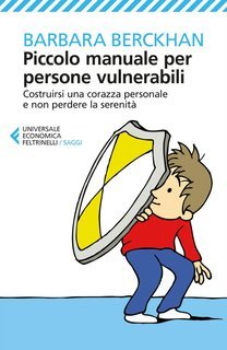 Barbara Berckhan - Piccolo manuale per persone vulnerabili (2016)