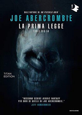 Joe Abercrombie - La prima legge. La trilogia (2019)