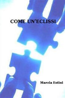 Marzia Estini - Come un'eclissi (2008)
