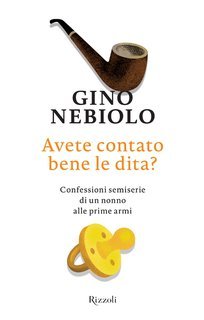 Gino Nebiolo - Avete contato bene le dita? (2015)