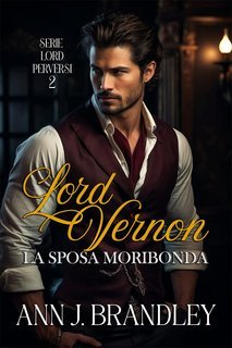 Ann J Brandley - Lord perversi Vol. 2. Lord Vernon (2025)