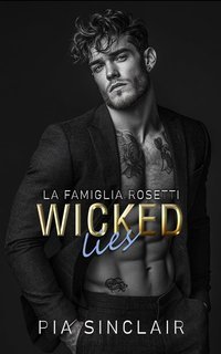 Pia Sinclair - La Famiglia Rosetti Vol. 1. Wicked Lies (2025)