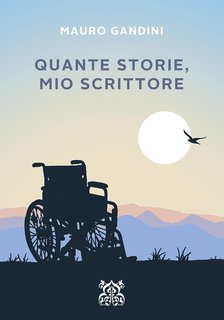 Mauro Gandini - La Saga dello Scrittore Vol. 1. Quante Storie, Mio Scrittore (2025)