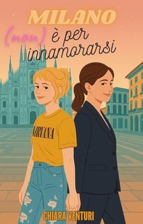 Chiara Venturi - Milano (non) è per innamorarsi (2025)