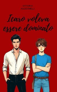 Vittoria Agostinelli - Icaro voleva essere dominato (2025)