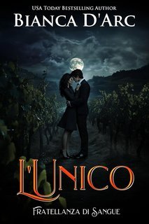 Bianca D'Arc - Fratellanza di Sangue Vol. 1. L'Unico (2025)