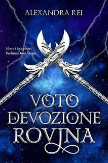 Alexandra Rei - Cronache Arcane Vol. 2. Voto di Devozione e Rovina (2025)