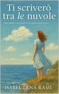 Isabel Lena Rami - Ti scriverò tra le nuvole (2025)