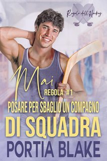 Portia Blake - Regola #1. Mai Sposare per Sbaglio un Compagno di Squadra (2025)