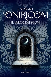 S. Scarabel - Oniricom Vol. 1. Il Varco dei Sogni (2025)