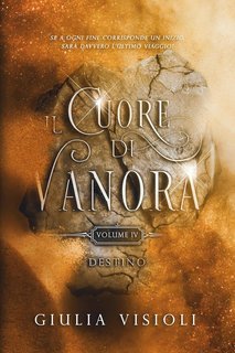Giulia Visioli - Il Cuore di Vanora Vol. 4 Destino (2025)