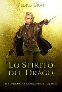 Pedro Urvi - Il Sentiero del Guardaboschi Vol. 12. Lo spirito del drago (2025)