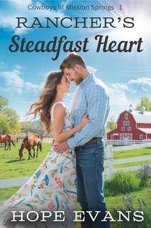 Hope Evans - Cowboys of Mission Springs Vol. 1. Rancher's Steadfast Heart (2025)