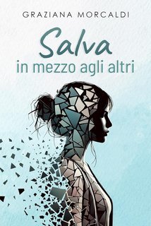 Graziana Morcaldi - Salva in mezzo agli altri (2025)