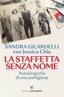 Sandra Gilardelli, Jessica Chia - La staffetta senza nome (2025)