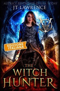 JT Lawrence - Serie Magia del sangue Vol. 3. The Witch Hunter (2025)