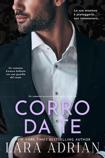 Lara Adrian - Serie 100 Vol. 4. Corro da Te (2025)