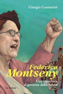 Giorgio Cosmacini - Federica Montseny. Una anarchica al governo della Salute (2021)