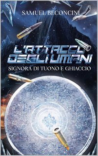 Samuel Beconcini - L'attacco degli Umani Vol.2. Signora di tuono e ghiaccio (2025)