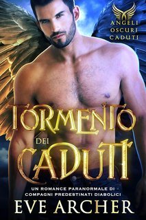 Eve Archer - Angeli Oscuri Caduti Vol. 4. Il Tormento dei Caduti (2025)