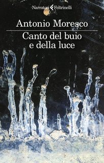Antonio Moresco - Canto del buio e della luce (2024)