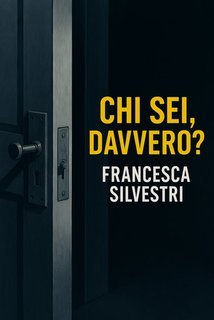 Francesca Silvestri - Chi sei davvero? (2025)