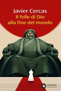 Javier Cercas - Il folle di Dio alla fine del mondo (2025)