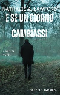Nathalie A. Lawford - Storie d'amore, follia e redenzione Vol. 3. E se un giorno cambiassi (2025)