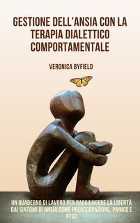 Veronica Byfield - Gestione dell'ansia con la terapia dialettico comportamentale (2025)