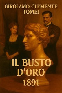 Girolamo Clemente Tomei - Il busto d'oro (2025)