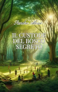 Sandro Alessi - Il custode del bosco segreto (2025)