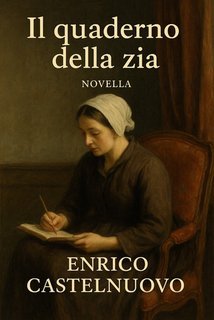Enrico Castelnuovo - Il quaderno della zia (2025)