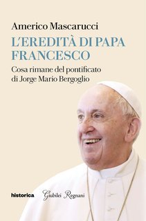 Americo Mascarucci - L'eredità di Papa Francesco (2025)
