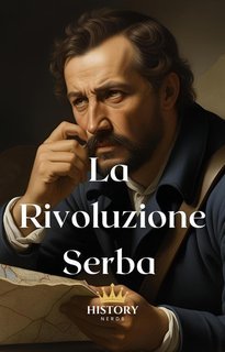 History Nerds - Guerra Civile Vol. 2. La Rivoluzione Serba. 1804-1835 (2025)