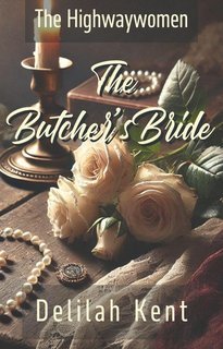 Delilah Kent - The Highwaywomen Vol. 4. La Sposa del Macellaio (2025)